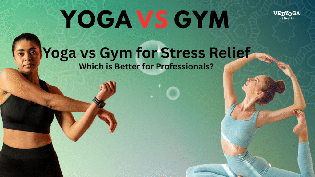 Yoga vs Gym for Stress Relief