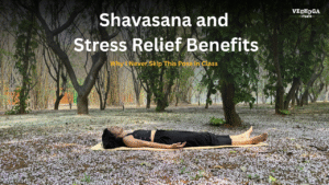 Shavasana and Stress Relief Benefits